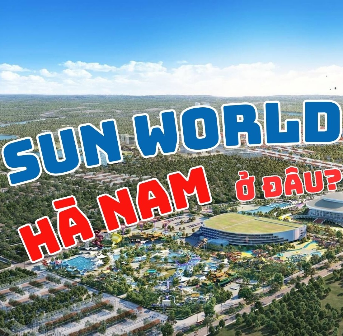 Sun World Hà Nam ở Đâu